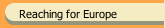 Reaching for Europe
