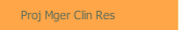 Proj Mger Clin Res