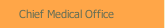 Chief Medical Office